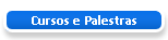 Cursos e Palestras